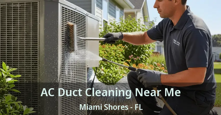 AC Duct Cleaning Near Me Miami Shores - FL AC Duct Cleaning Near Me Miami Shores - FL