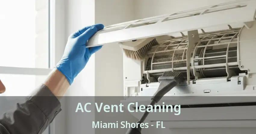 AC Vent Cleaning Miami Shores - FL AC Vent Cleaning Miami Shores - FL
