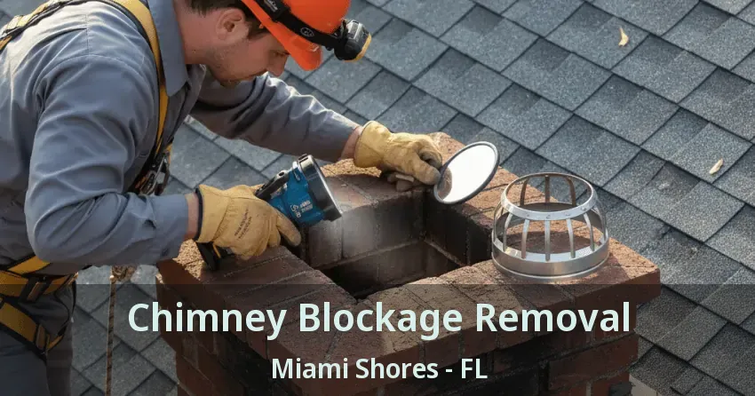 Chimney Blockage Removal Miami Shores - FL Chimney Blockage Removal Miami Shores - FL