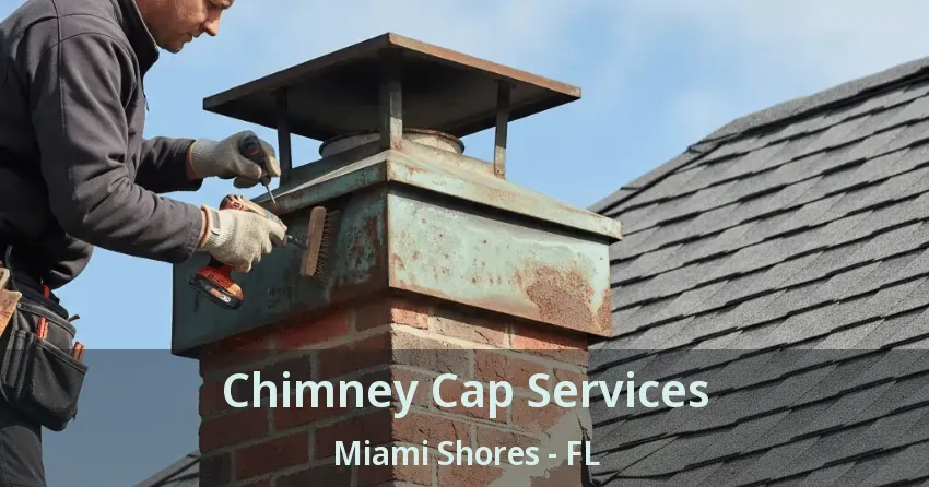 Chimney Cap Services Miami Shores - FL