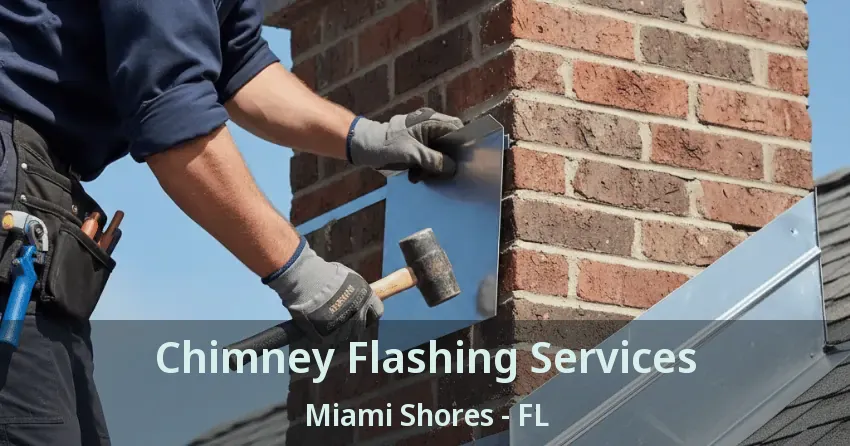 Chimney Flashing Services Miami Shores - FL