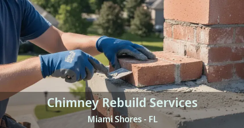 Chimney Rebuild Services Miami Shores - FL