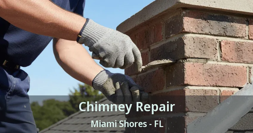 Chimney Repair Miami Shores - FL Chimney Repair Miami Shores - FL