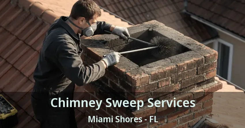 Chimney Sweep Services Miami Shores - FL