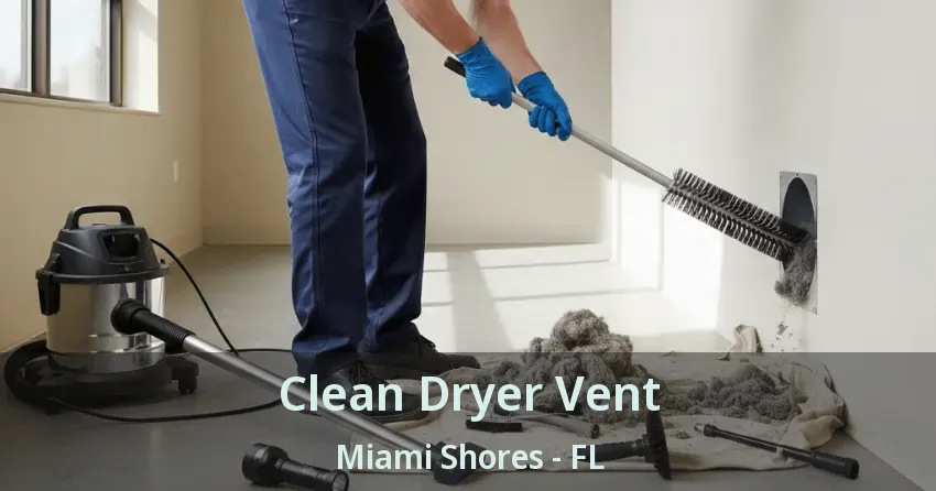 Clean Dryer Vent Miami Shores - FL