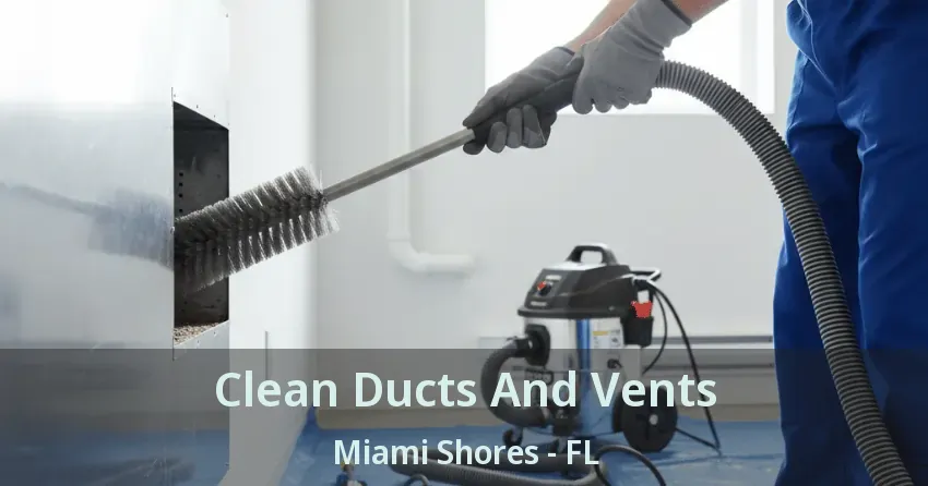 Clean Ducts And Vents Miami Shores - FL