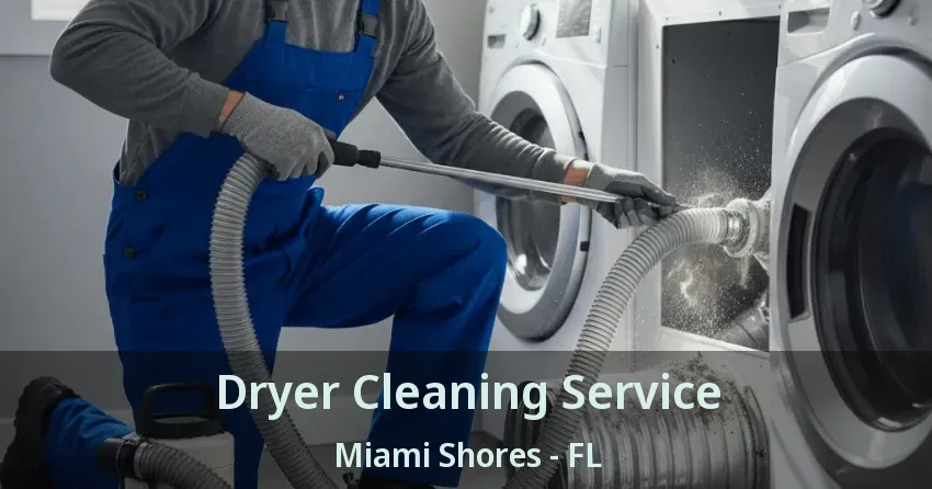 Dryer Cleaning Service Miami Shores - FL