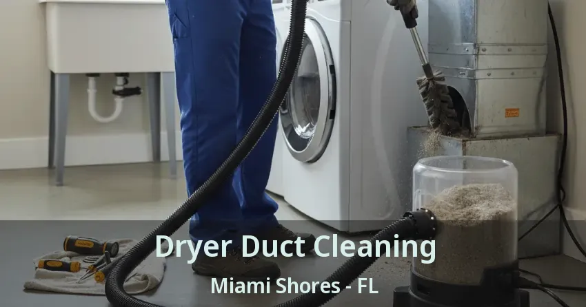 Dryer Duct Cleaning Miami Shores - FL