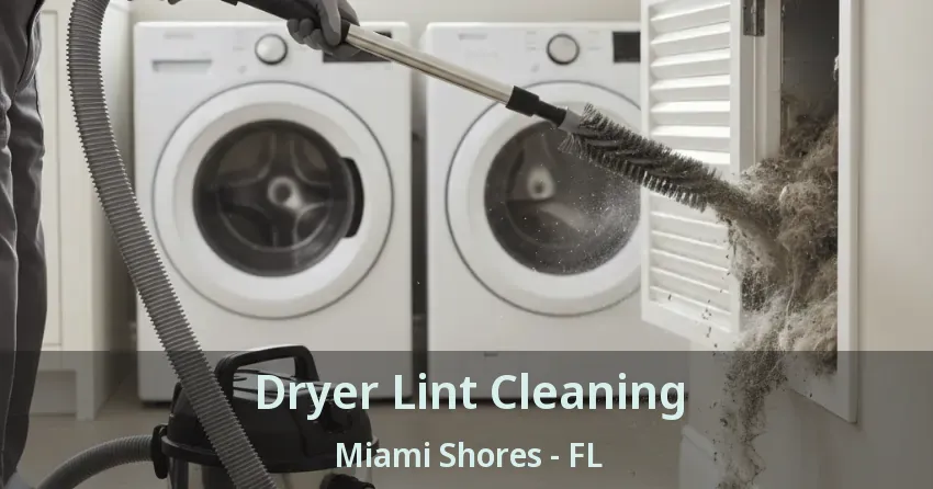 Dryer Lint Cleaning Miami Shores - FL