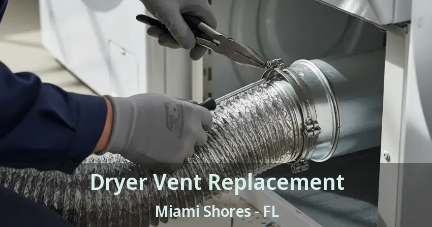Dryer Vent Replacement Miami Shores - FL