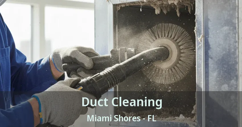 Duct Cleaning Miami Shores - FL