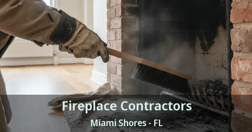 Fireplace Contractors Miami Shores - FL