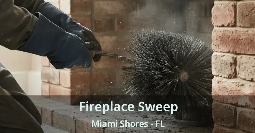 Fireplace Sweep Miami Shores - FL Fireplace Sweep Miami Shores - FL