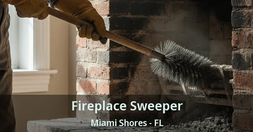 Fireplace Sweeper Miami Shores - FL