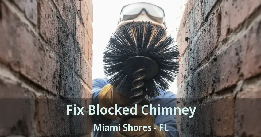 Fix Blocked Chimney Miami Shores - FL Fix Blocked Chimney Miami Shores - FL