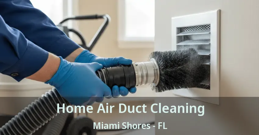Home Air Duct Cleaning Miami Shores - FL