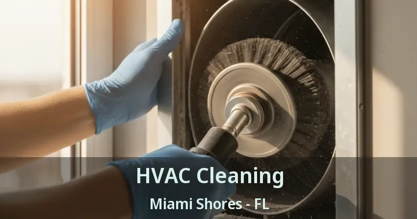 HVAC Cleaning Miami Shores - FL