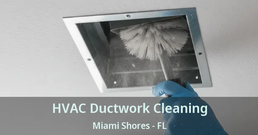HVAC Ductwork Cleaning Miami Shores - FL