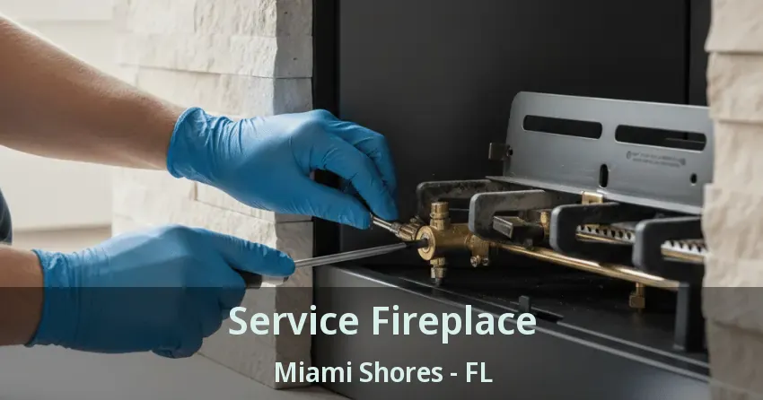 Service Fireplace Miami Shores - FL