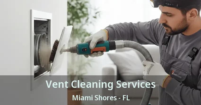 Vent Cleaning Services Miami Shores - FL