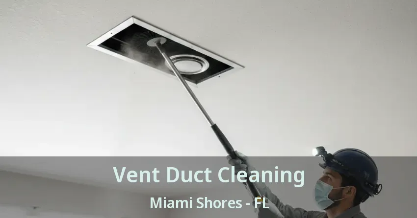 Vent Duct Cleaning Miami Shores - FL