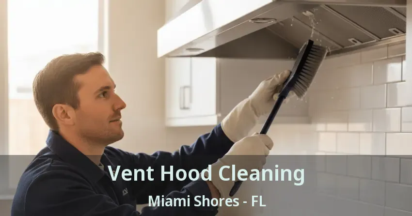 Vent Hood Cleaning Miami Shores - FL